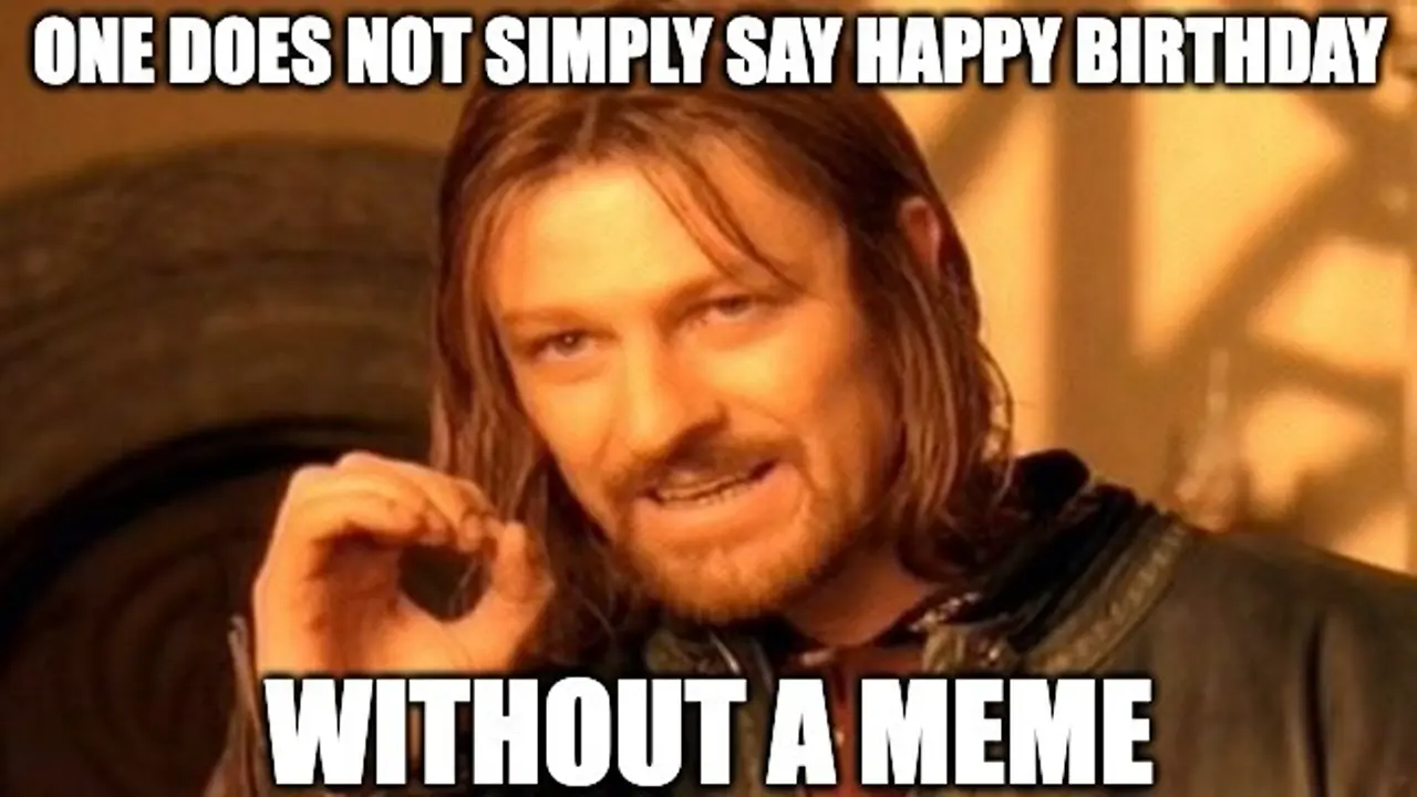 You Don’t Just Say Happy Birthday Without a Meme