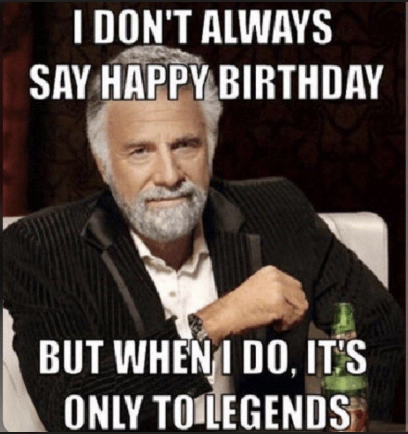 Most Interesting Man Birthday
