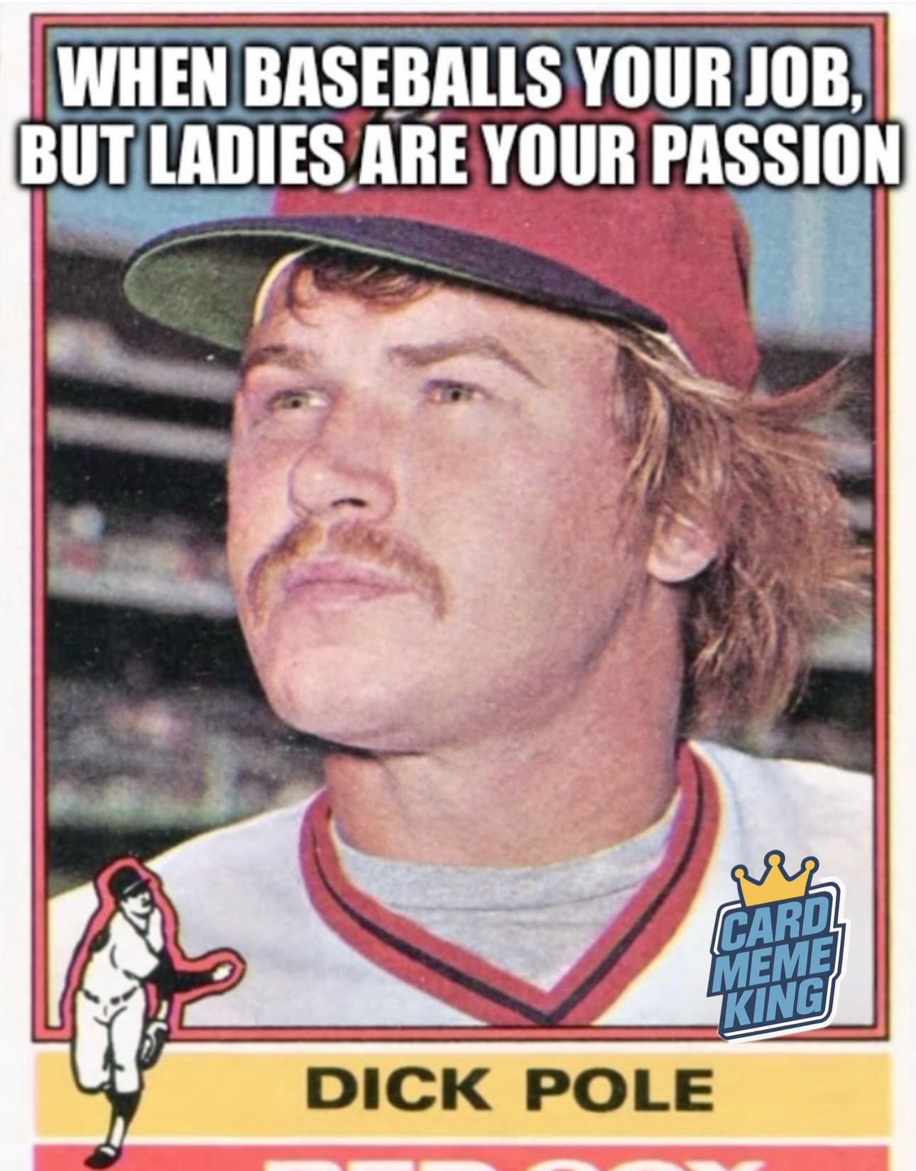 Baseball’s your job but ladies are your passion