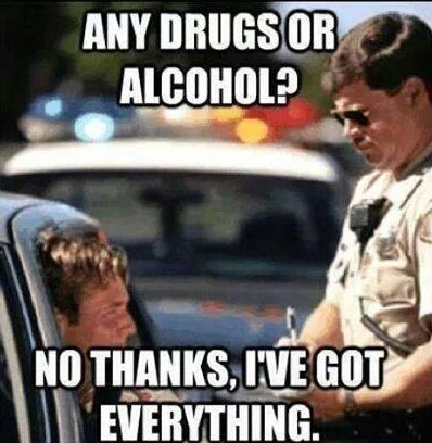 Any Drugs Or Alcohol…