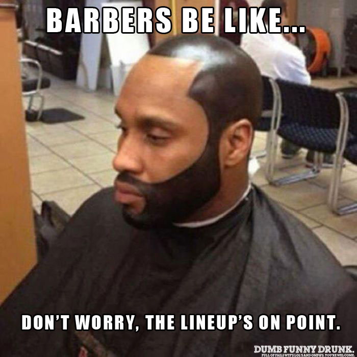 Barbers Be Like…