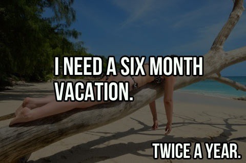 Need A Vacation