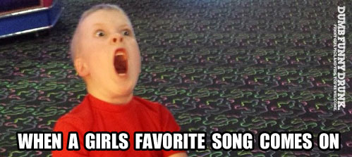 When A Girls Favorite Song Comes On