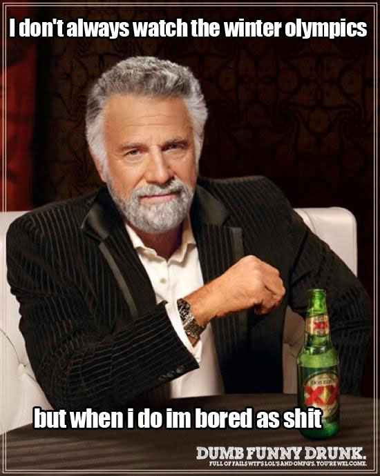 I Don’t Always Watch The Winter Olympics
