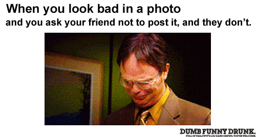 When You Look Bad In A Photo